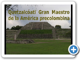 Quetzalcoatl, Gran Maestro